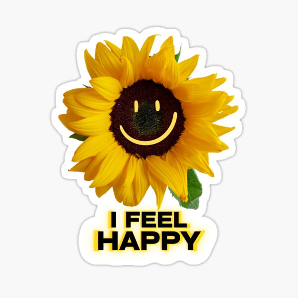 I Feel Happy - a smily Sun flower  Sticker