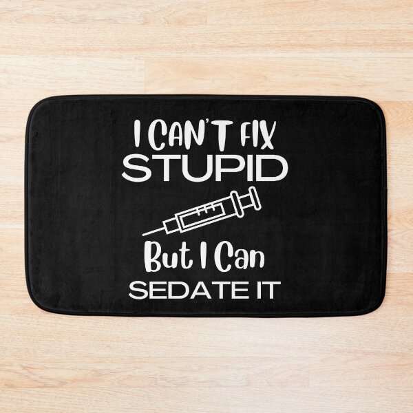 Item preview, I Can't Fix Stupid But I Can Sedate It Funny Quotes designed and sold by pixelone.