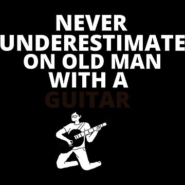 Never Underestimate An Old Man With A Guitar Gift design by Art Grabitees