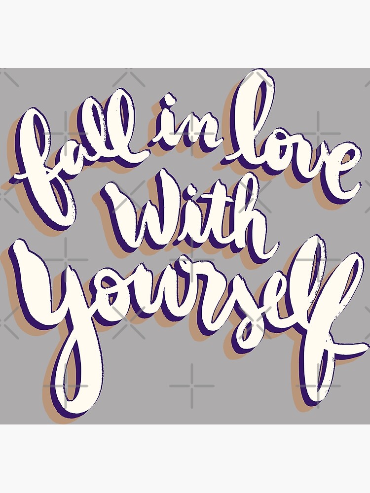 fall-in-love-with-yourself-lettering-self-love-self-love-quotes