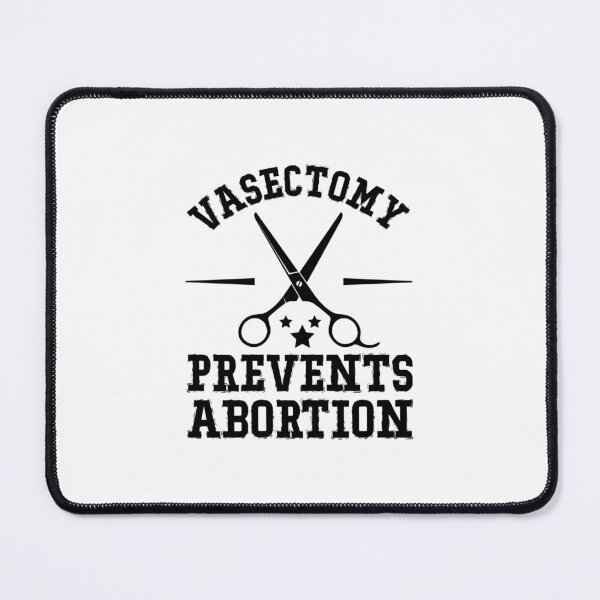 Item preview, vasectomy prevents abortion Sticker designed and sold by ElizaBoyd.