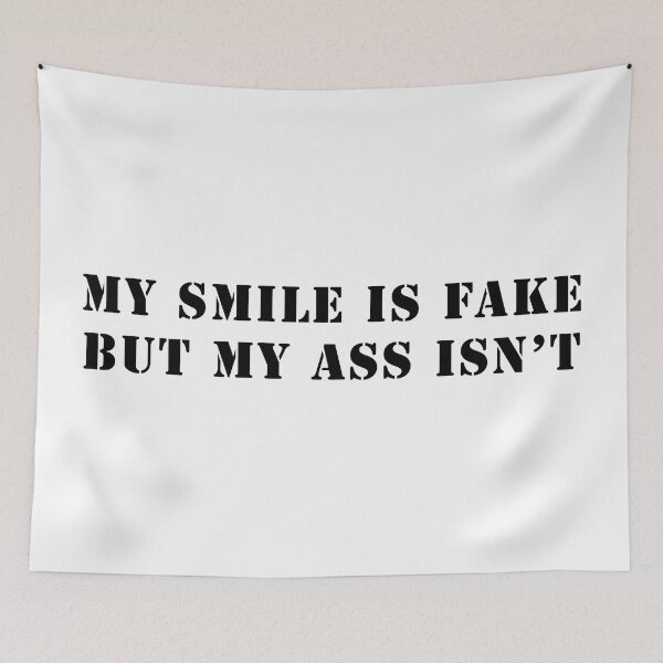 Item preview, My smile is fake, but my ass isn't  designed and sold by ValentinaHramov.