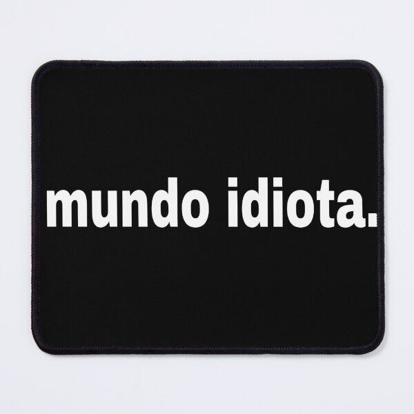 Item preview, mundo idiota designed and sold by M Mariatique.