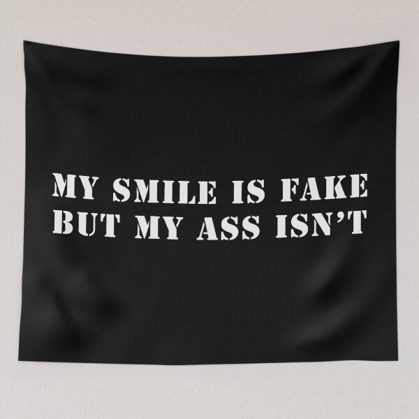 Item preview, My smile is fake, but my ass isn't  designed and sold by ValentinaHramov.