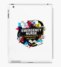 EMERGENCY NURSE - NO BODY KNOWS iPad Case/Skin