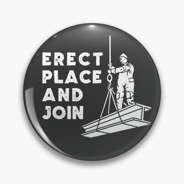 Item preview, Erect place and Join - Ironworkers sayings quotes designed and sold by fiskooriginal.