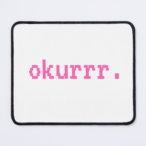 Item preview, Okurrr okurrrt okay ok oki designed and sold by dariabeyger.