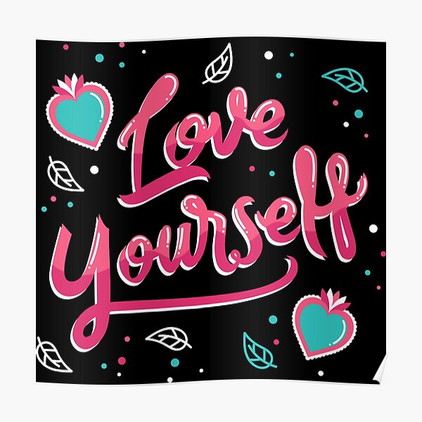 Love Yourself Lettering Design With Flowers Self Love Self Love