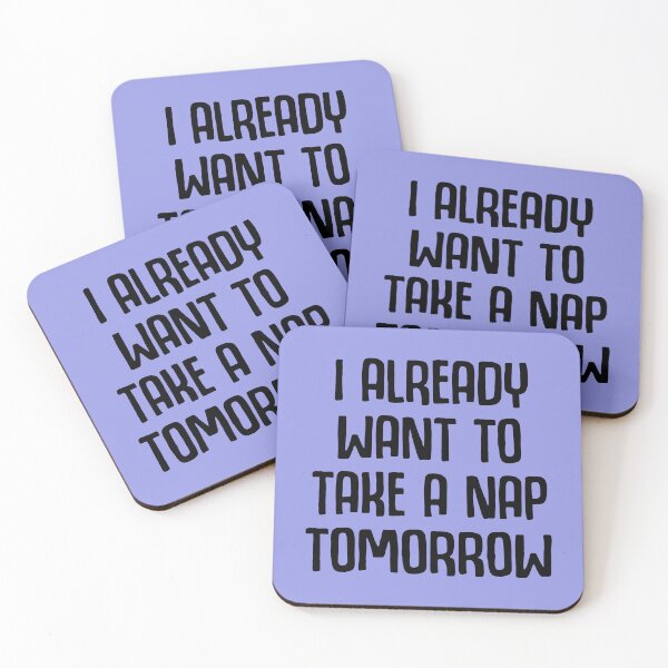 Item preview, I Already Want To Take A Nap Tomorrow designed and sold by Moeez Javed.