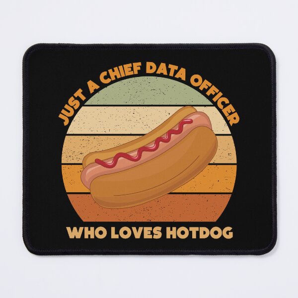 Item preview, Just a chief data officer who loves hotdog, funny food lovers, chief data officer job, I love data, data geek, foodie worker designed and sold by SGS-.