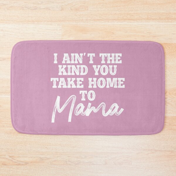 Item preview, I Aint The Kind You Take Home To Mama designed and sold by Moeez Javed.