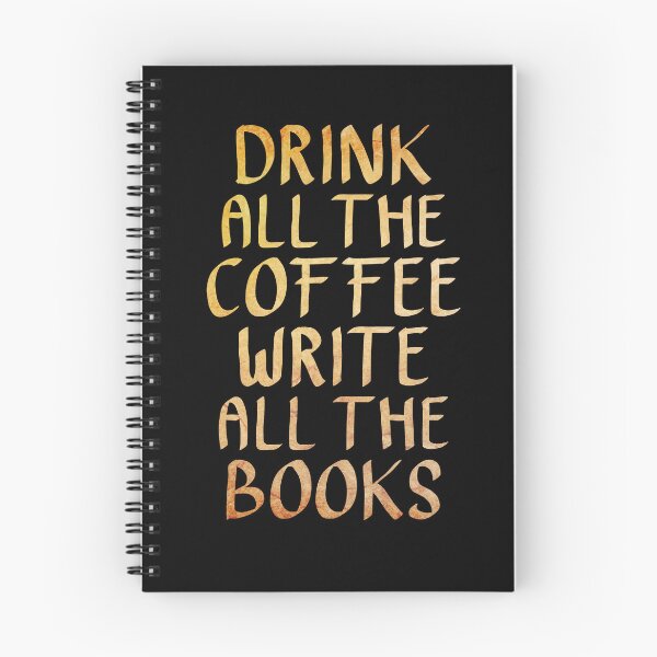 Item preview, Drink all the Coffee, Write all the Books designed and sold by ACC .