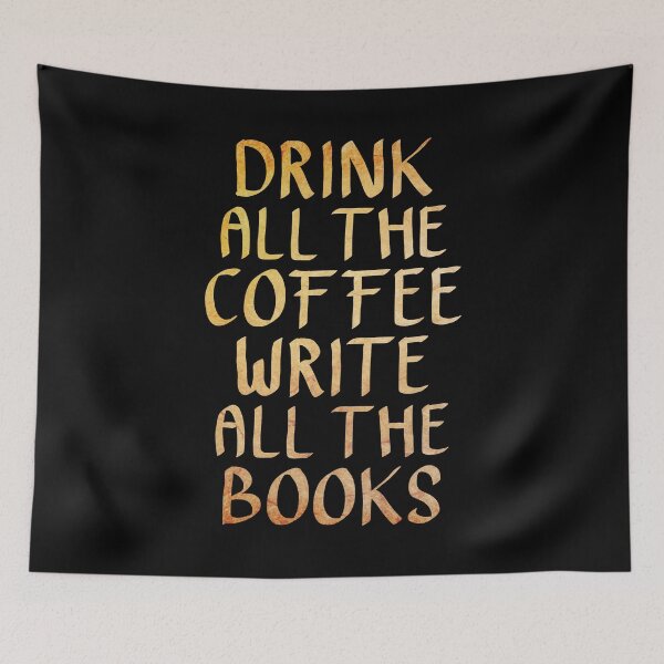 Item preview, Drink all the Coffee, Write all the Books designed and sold by ACC .