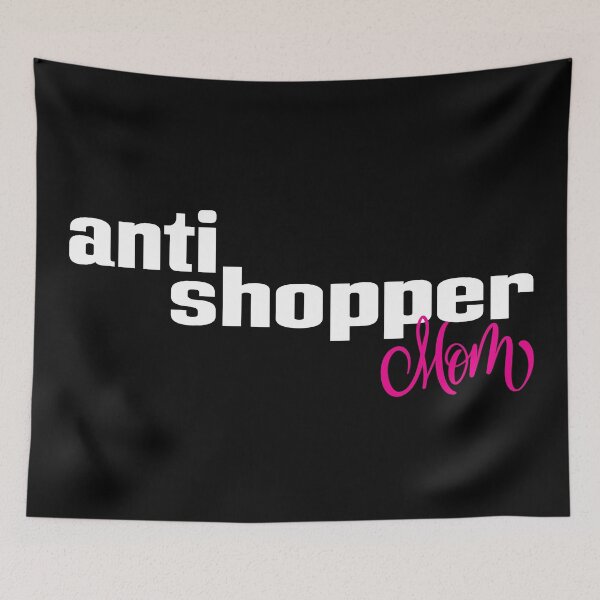 Item preview, Anti Shopper Mom designed and sold by FiveNiches.