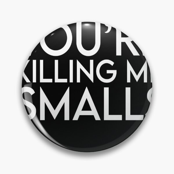 Item preview, You're Killing Me Smalls designed and sold by vooART.