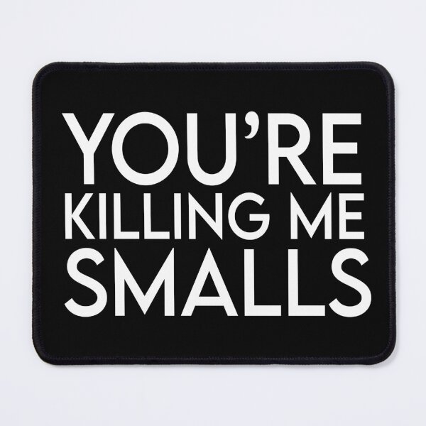 Item preview, You're Killing Me Smalls designed and sold by vooART.
