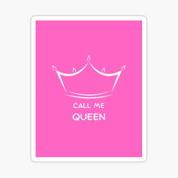 call-me-queen-sticker-for-sale-by-traillover-redbubble