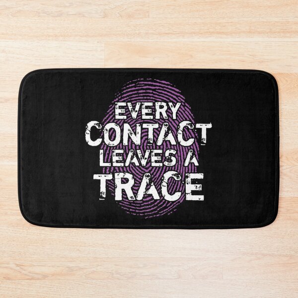 Item preview, Every Contact Leaves A Trace For Forensic Investigation Fans designed and sold by StrongShirts.