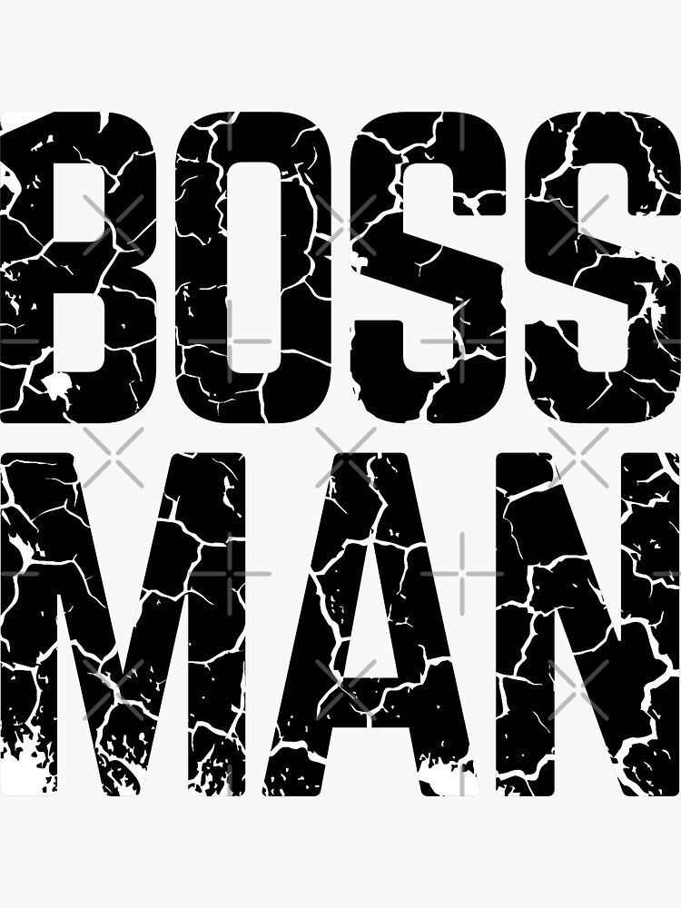 "BOSS MAN distressed 4" Sticker for Sale by KingsManKind Redbubble