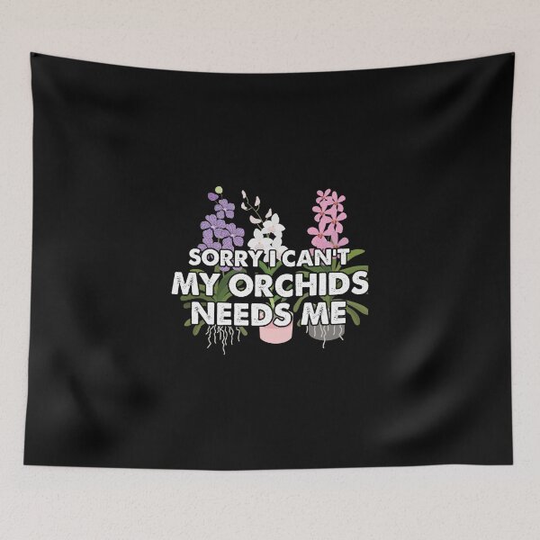 Item preview, Sorry I Can't My Plants Need Me For An Orchid Flower Grower designed and sold by StrongShirts.