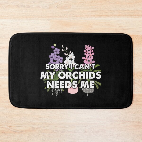 Item preview, Sorry I Can't My Plants Need Me For An Orchid Flower Grower designed and sold by StrongShirts.