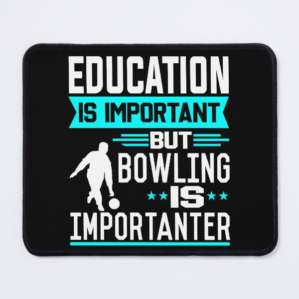 Item preview, Education is important but Bowling is Importanter designed and sold by printhappy4you.