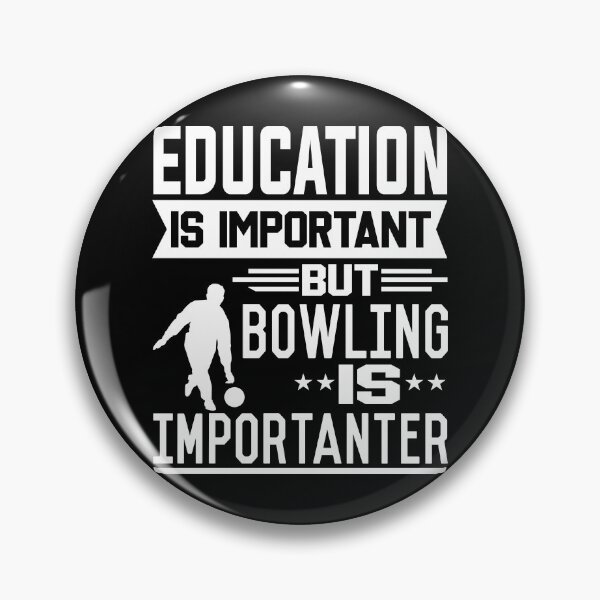 Item preview, Education is important but Bowling is Importanter designed and sold by printhappy4you.