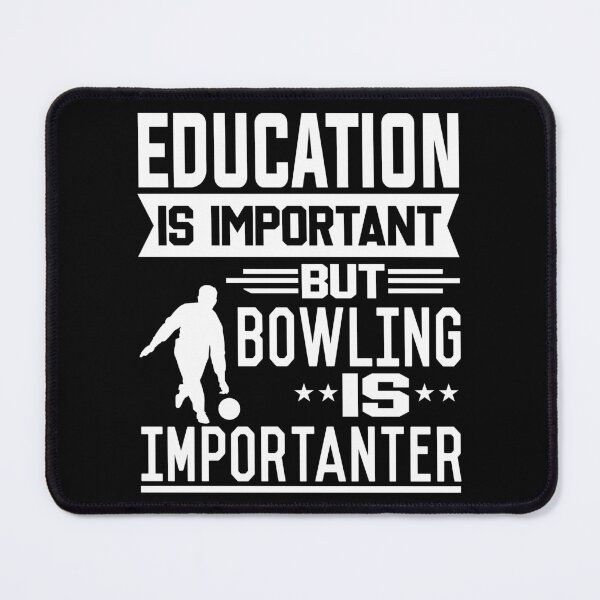 Item preview, Education is important but Bowling is Importanter designed and sold by printhappy4you.