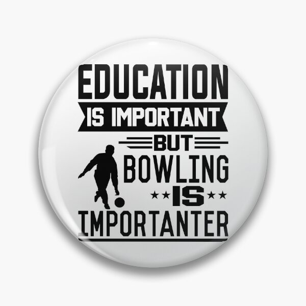 Item preview, Education is important but Bowling is Importanter designed and sold by printhappy4you.