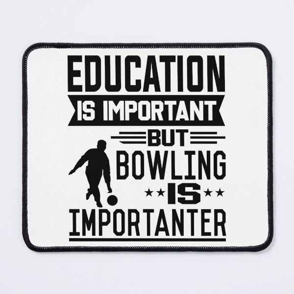 Item preview, Education is important but Bowling is Importanter designed and sold by printhappy4you.