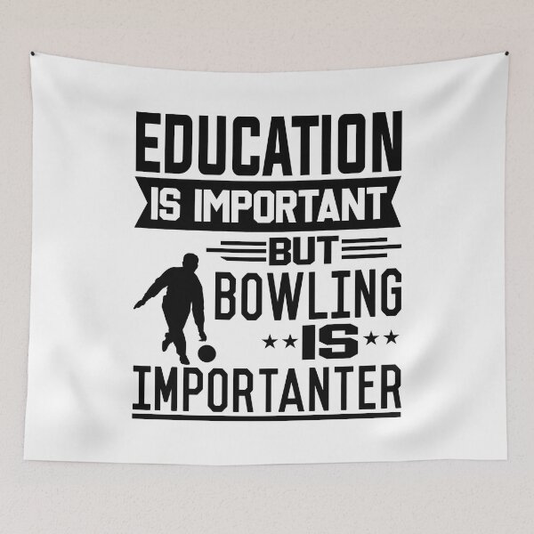 Item preview, Education is important but Bowling is Importanter designed and sold by printhappy4you.