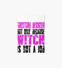 Furniture Designer Witch Art Board