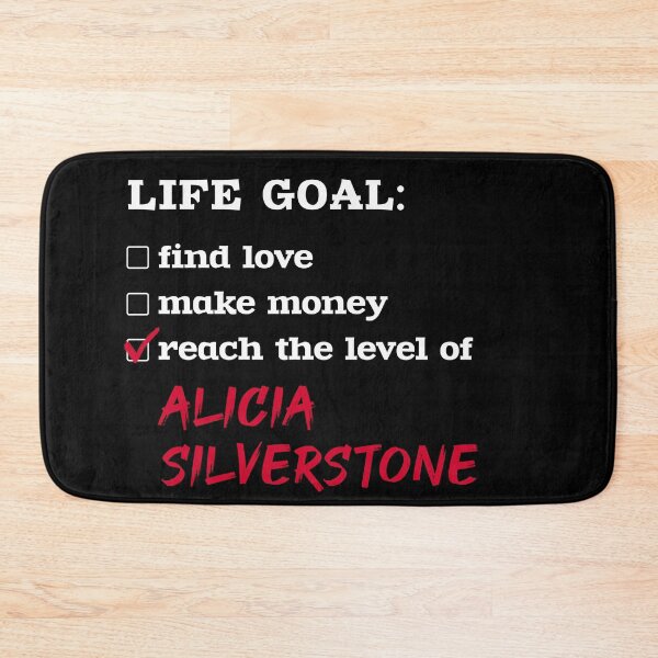 Item preview, Alicia Silverstone - Life goal designed and sold by 2Girls1Shirt.