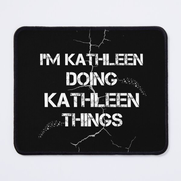 Item preview, I'm Kathleen Doing Kathleen Things designed and sold by rachidhaz.