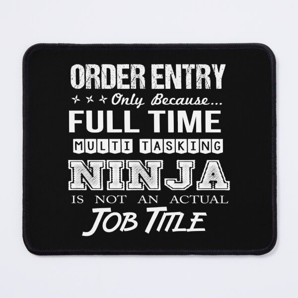 Item preview, Order Entry T Shirt - Multitasking Ninja Job Gift Item Tee designed and sold by watkinsmat.