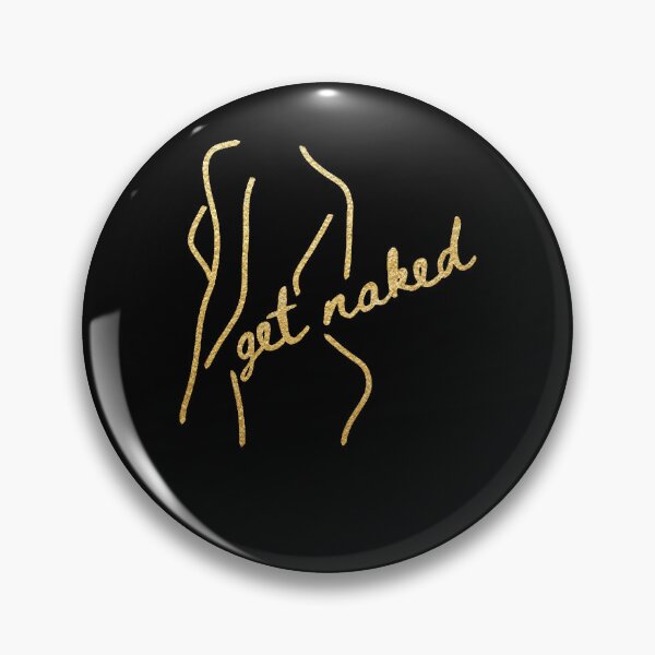 Item preview, Get Naked - Gold Edition designed and sold by PAFDesign.