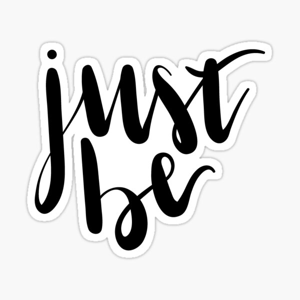 Just Be Sticker