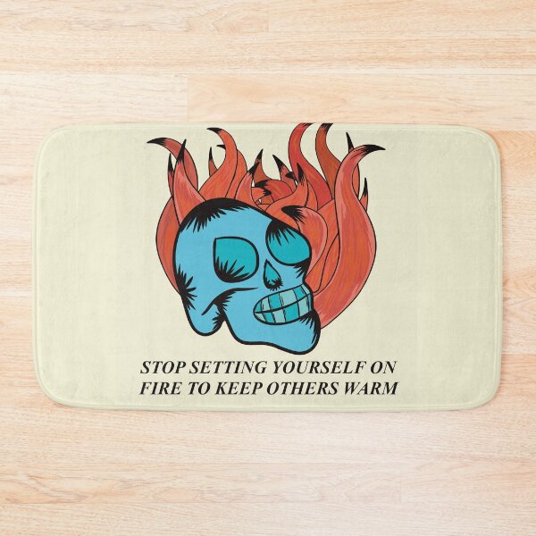 Item preview, Stop setting yourself on fire to keep others warm  designed and sold by SugarSaltSpice.