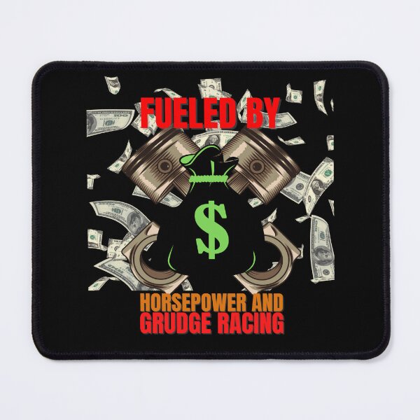 Item preview, Fueled By Horsepower and Grudge Racing Grudge Racer Street Racer Drag Racing Racing Cars Motorsports Racetrack Drag Strip Street Racing designed and sold by CarantinedChaos.