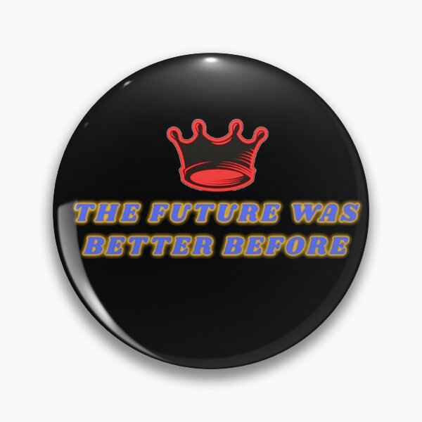 Item preview, The Future was Better Before  designed and sold by lacm2020.