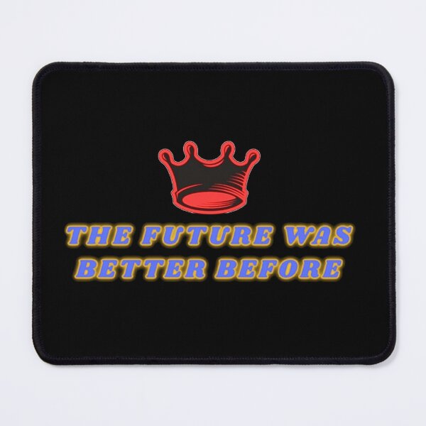Item preview, The Future was Better Before designed and sold by lacm2020.
