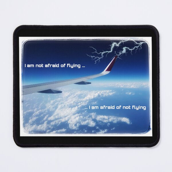 Item preview, I am Not Afraid of Flying designed and sold by gphotobox.