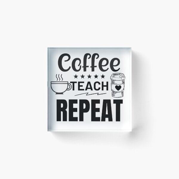 Item preview, Coffee teach repeat designed and sold by noyomiart.