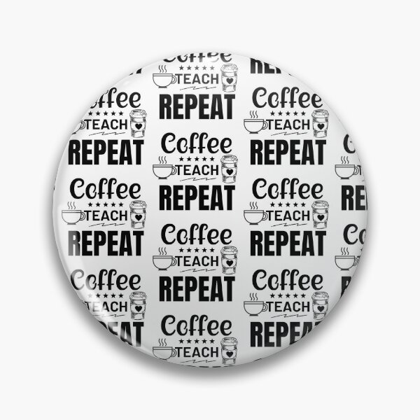 Item preview, Coffee teach repeat designed and sold by noyomiart.