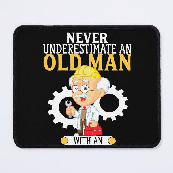 Item preview, Never underestimate and old engineer designed and sold by RoguePixel.