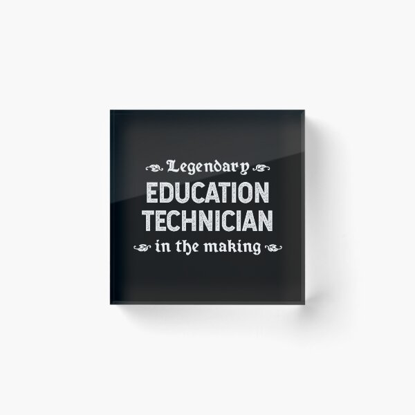 Item preview, Legendary Education Technician In The Making designed and sold by TimespunThreads.