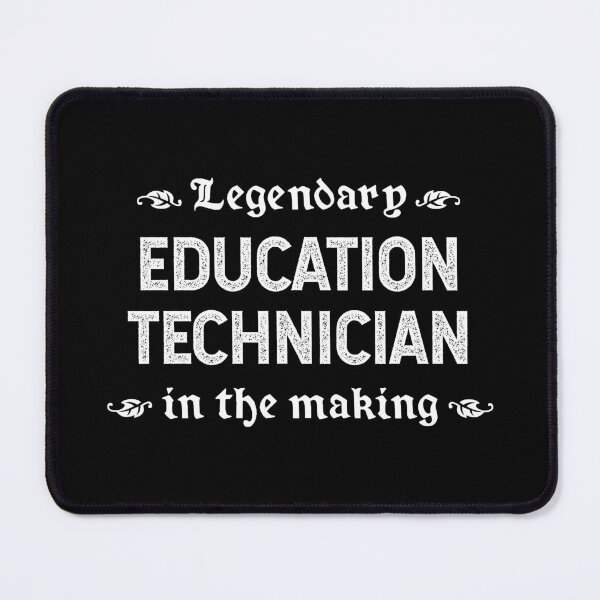 Item preview, Legendary Education Technician In The Making designed and sold by TimespunThreads.