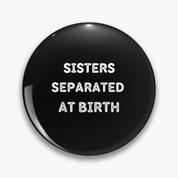 Item preview, Sisters Separated at Birth-International Day of Friendship designed and sold by Katedesignz.