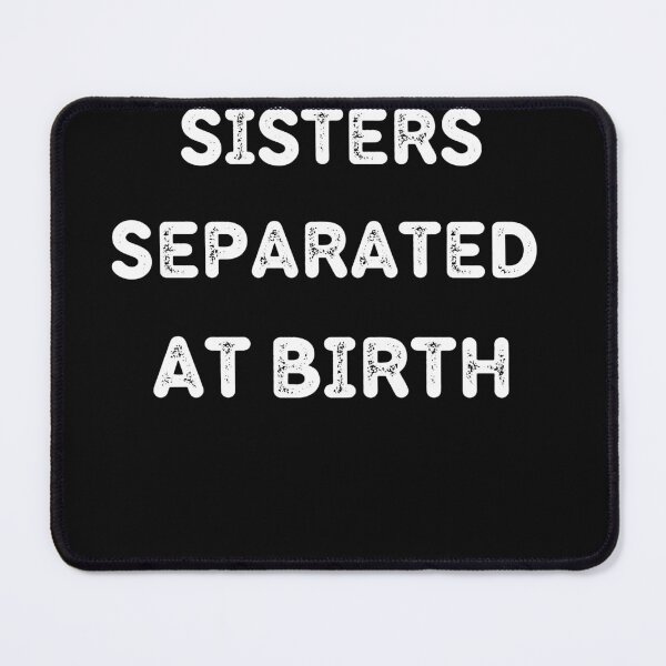 Item preview, Sisters Separated at Birth-International Day of Friendship designed and sold by Katedesignz.