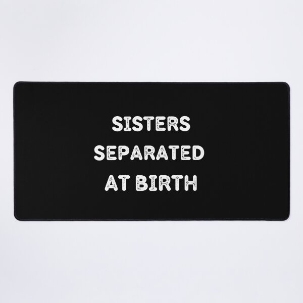 Item preview, Sisters Separated at Birth-International Day of Friendship designed and sold by Katedesignz.